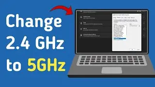 How to Change From 2.4 GHz to 5GHz Wireless Network Adapter in Windows 11/10/8/7 (EASY)