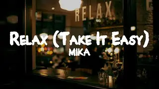 MIKA - Relax (Take It Easy) // Lyrics