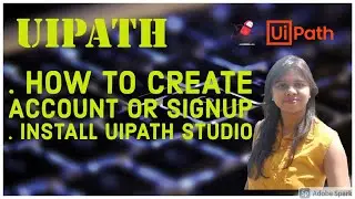 UiPath-Create UiPath Account/SignUp & How to Install UiPath Studio