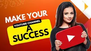 YouTube Creators Guide - A to Z Tips for Making a Successful YouTube Channel | Earn from YouTube