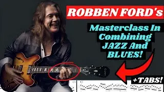 The BLUES Guitarist Who Can Outplay JAZZ Masters!!! ROBBEN FORD