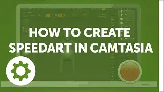 How to Create Speedart in Camtasia