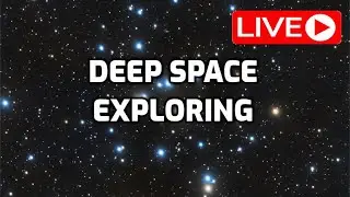 Live - Deep Space Exploring