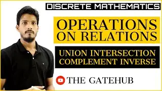 Operations on Relations | Inverse | Union | Intersection | Composite | Discrete Mathematics