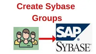 10. Sybase Tutorial: Create Sybase Groups