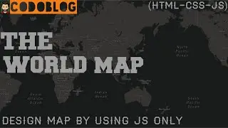 How to design the World Map by using Html-Css-Js |Map For Developer| Design the Map |JavaScript Code