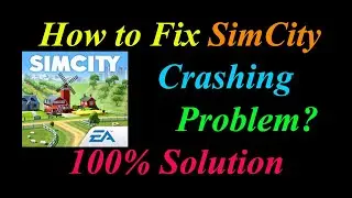 How to Fix SimCity App Keeps Crashing Problem Solutions Android & Ios - SimCity Crash Error