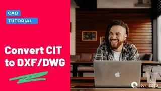 How to Convert CIT Images To DXF/DWG