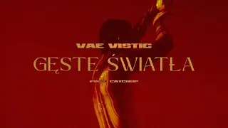 VAE VISTIC - Gęste światła (prod. CatchUp)