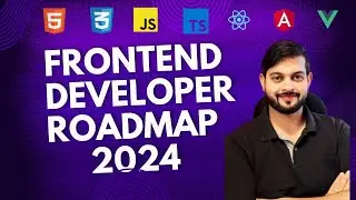 Ultimate 2024 Roadmap to Becoming a Frontend Developer | Step-by-Step Guide