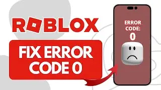 How to Fix Roblox Error Code 0 (Full Guide)