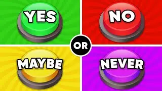 Choose One Button! YES or NO or MAYBE or NEVER 🟢🔴🌈🟣