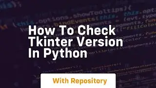 how to check tkinter version in python