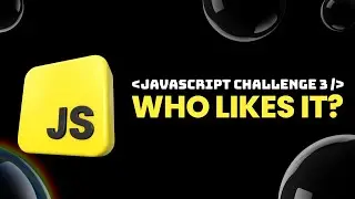 Javascript challenge 3 - WHO LIKES IT?