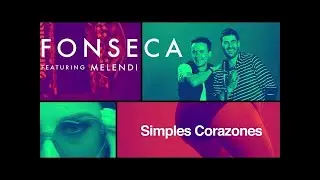 Fonseca - Simples Corazones feat Melendi (Video Oficial)