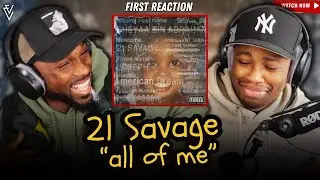 21 Savage - all of me | FIRST REACTION