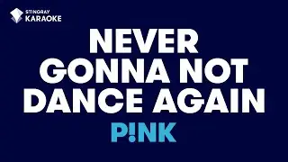 Never Gonna Not Dance Again - P!NK | KARAOKE WITH LYRICS