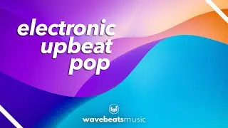 Upbeat Electronic Pop Background Music For Videos | Royalty Free