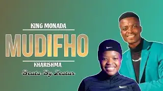 King Monada - Mudifho Feat Kharishma 2024 (OfficialTypebeat)