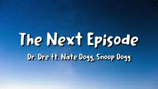 Dr. Dre ft. Snoop Dogg - The Next Episode (Lyrics)