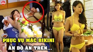 Sốc! Có Một Nhà Hàng Mặc Bikini Để Phục Vụ Thoải Mái Ăn Đồ Ăn Để Trên...| Top 10 Huyền Bí