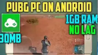 HOW TO RUN PUBG PC FOR ANDROID 30 MB APK ||   1 GB RAM NO MORE LAG||  1000% WORKING AND REAL