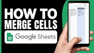 How to Merge Cells in Google Sheets (2024)