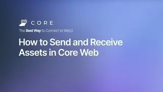 How to Send and Receive Assets in Core Web