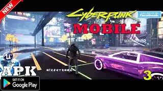 CYBERPUNK 2077 MOBILE GAMEPLAY ANDROID-IOS  / UNREAL ENGINE 4  NEW UPDATE FPS-TPS 2021