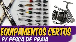 Como pescar na praia | Equipamentos necessários | Dicas de pesca | Chumbadas corretas