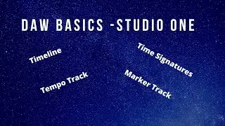 DAW Basics: Timeline, Tempo, Time Signatures, Markers