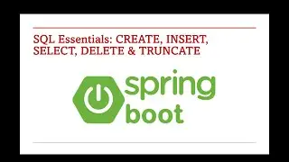 85 SQL Essentials  CREATE, INSERT, SELECT, DELETE & TRUNCATE