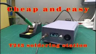 T245 soldering station how I made one