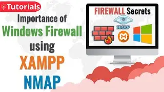 Importance of Windows Firewall Using XAMPP and Nmap - Firewall Secrets