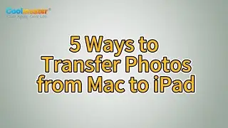 How to Transfer Photos from Mac to iPad? [Solved in 5 Easy Ways]