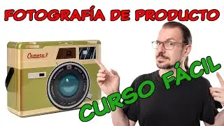 ☑ CURSO FÁCIL de FOTOGRAFÍA de PRODUCTO 📷. Presentación ☜