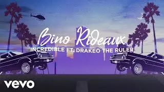 Bino Rideaux, Drakeo the Ruler - Incredible (Official Lyric Video)