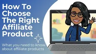 How To Choose The RIGHT Affiliate Product