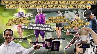 ACAK ACAK TC PAKE SUARA PAK JOKOWI KETEMU 3 CEWE BAIK BANGET SAMPAI GW DI KASIH AKUN SULTAN S1 S2😱