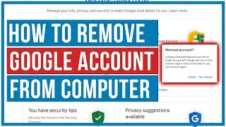 How To Completely Remove Your Google Account From A Computer