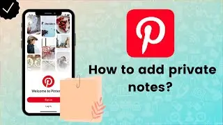 How to add private notes to saved pins on Pinterest? - Pinterest Tips