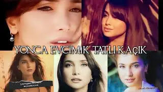 YONCA EVCİMİK TATLI KAÇIK #MASHUP #HEAVENCANWAIT EDIT BY. JUST_CENGIZZ