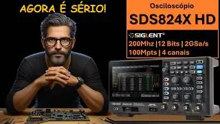 FABULOSO SDS824X - O Osciloscópio da SIGLENT que você precisa conhecer