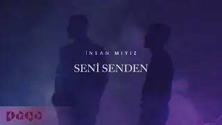 İnsan Mıyız - Seni Senden