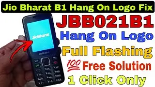 Jio Bharat B1 (JBB021B1) Hang On Logo Fix With Full Flashing Free By Ramu Mobile Solution