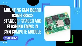 Mounting CM4 board using brass standoff spacer and flashing eMMC in CM4 compute module
