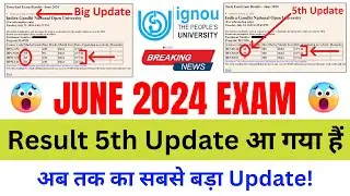 (Breaking News) IGNOU June 2024 Exam Result 5th Big Update Published | अब तक का सबसे बड़ा UPDATE हैं!