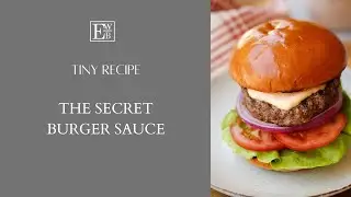 The Secret Burger Sauce Revealed 