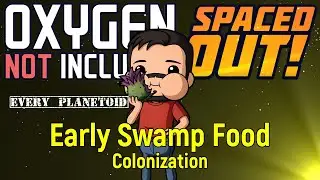 Early Swamp Food | Colonization Ep 2 | ONI Spaced Out