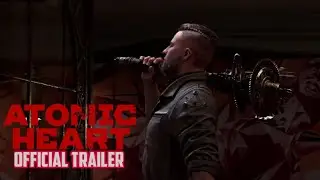 Atomic Heart  Official Trailer